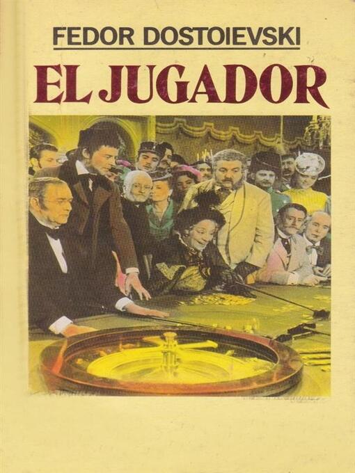 Title details for El jugador by Fiódor Mijáilovich Dostoyevski - Available